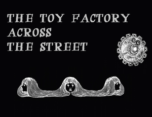 play The Toy Factory Across The Street