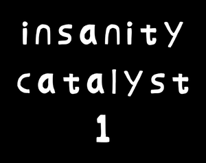 play Insanity Catalyst Ver. 1