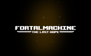 Fortalmachine: The Last Hope Beta