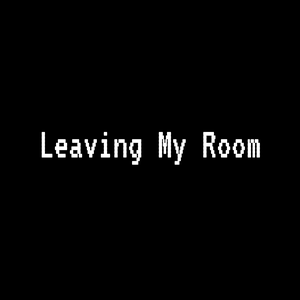 play Leaving My Room