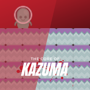 play The Core Of Kazuma