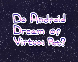 play Do Android Dream Of Virtual Pet?