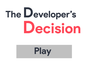 play The Developer'S Decision