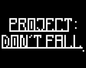 play Project : Don'T Fall