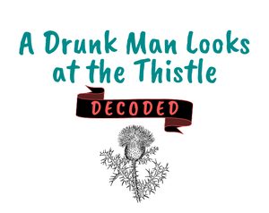 play A Drunk Man Looks At The Thistle Decoded