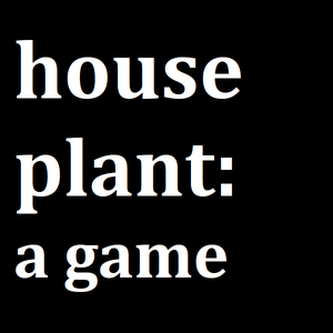play House Plant: A Game