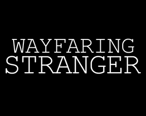 play Wafaring Stranger (Wip)