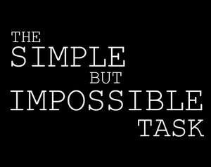 play The Simple But Impossible Task
