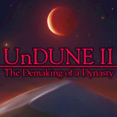 Undune Ii: The Demaking Of A Dynasty