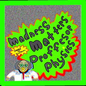 play Madness Matters Professor Physics