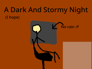 play A Dark And Stormy Night (I Hope)