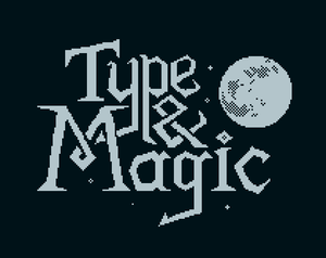 play Type & Magic: Chapter 1