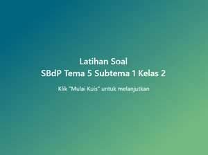 play Latihan Soal Kelas 2 - Sbdp - Tema 5 Subtema 1