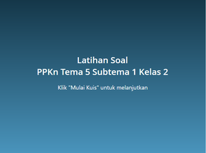 play Latihan Soal Kelas 2 - Ppkn - Tema 5 Subtema 1