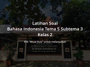 play Latihan Soal Kelas 2 - Bahasa Indonesia - Tema 5 Subtema 3