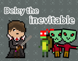 play Delay The Inevitable