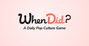 play Whendid?