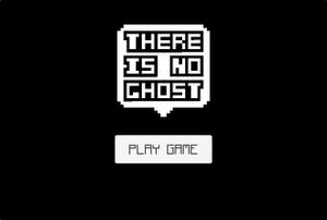 play There Is No Ghost