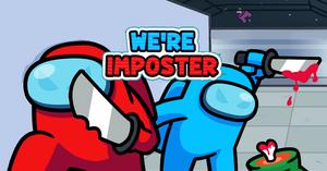We'Re Impostors: Kill Together