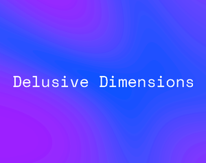play Delusive Dimensions