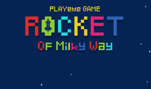 play Rocket Of Milky Way
