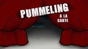play Pummeling A La Carte