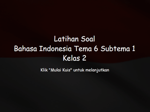 play Latihan Soal Kelas 2 - Bahasa Indonesia - Tema 6 Subtema 1