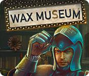 play Wax Museum