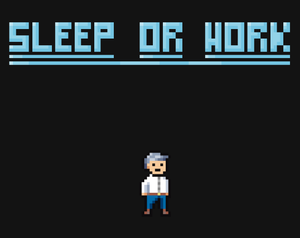 play Sleep Or Work