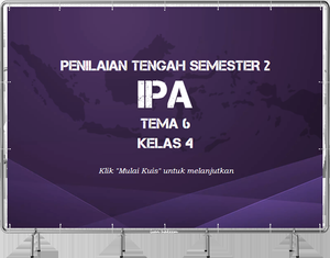 play Soal Penilaian Tengah Semester 2 Kelas 4 - Tema 6 - Ipa