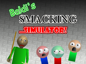 play Baldi'S Smacking Simulator