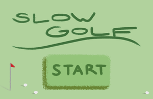 play Slow Golf (Super Slow I Swear)