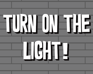 play Turn On The Light!