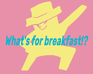 play What'S For Breakfast!?
