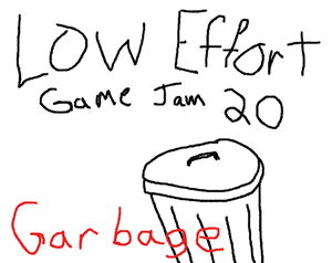 play Low Effort Garbage