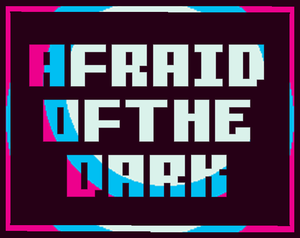 play Afraid Of The Dark