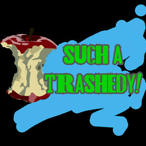 play Such A Trashedy!