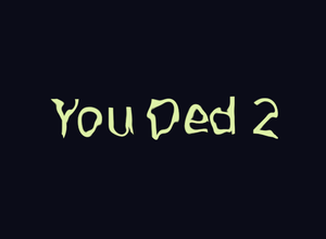 play You Ded 2