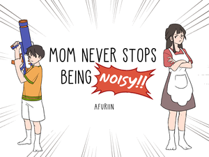 play Mom Never Stops Being Noisy!