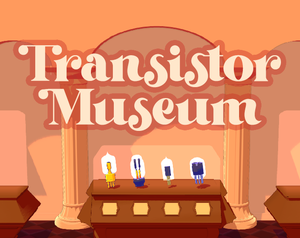 play The Transistor Museum