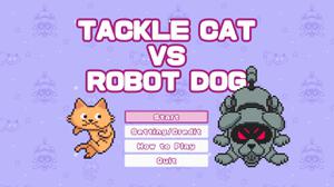 play Tackle Cat Vs Robot Dog