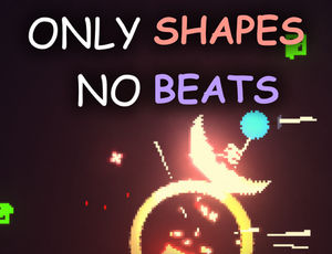 play Only Shapes No Beats