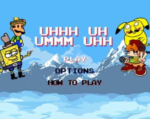 play Uhh Uh Umm Uh (In Progess)