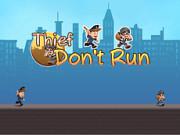 play Thief, Don'T Run