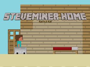 play Steveminer Home