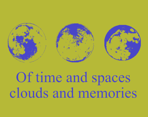 play Of Time And Spaces, Clouds And Memories