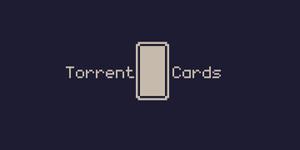 Torrent Cards