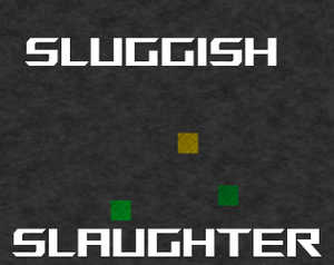 play Sluggish Slaughter