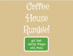play Coffee House Rumble!