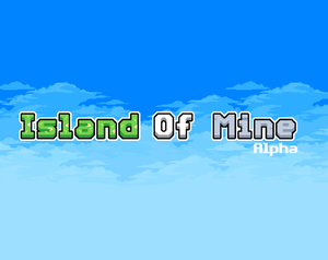 play Island Of Mine (Alpha)